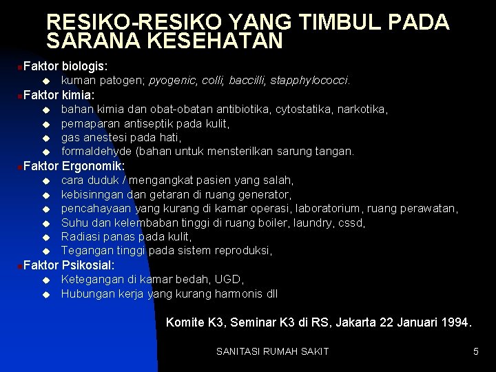 RESIKO-RESIKO YANG TIMBUL PADA SARANA KESEHATAN n. Faktor u u u u n. Faktor