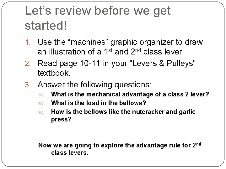 Let’s review before we get started! 1. Use the “machines” graphic organizer to draw Let’s review before we get started! 1. Use the “machines” graphic organizer to draw