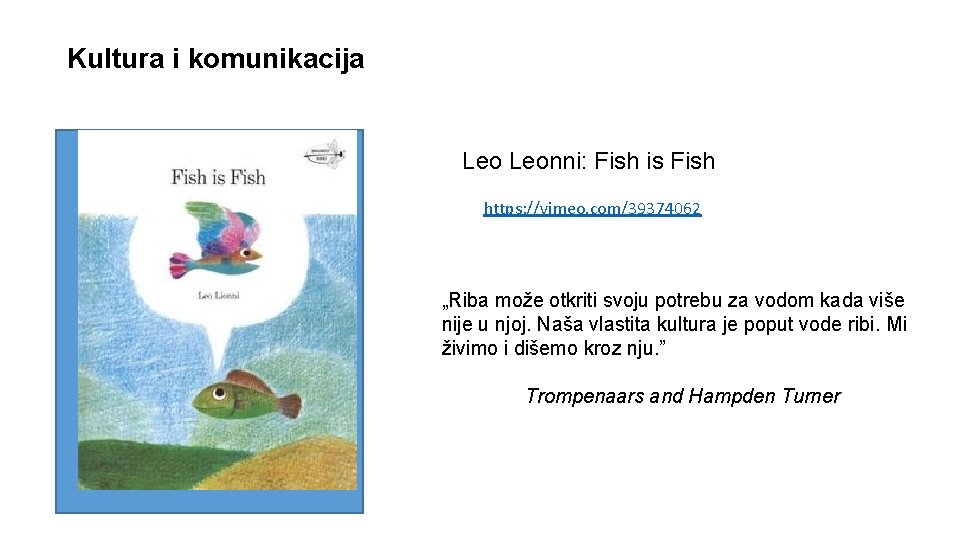 Kultura i komunikacija Leonni: Fish is Fish https: //vimeo. com/39374062 „Riba može otkriti svoju