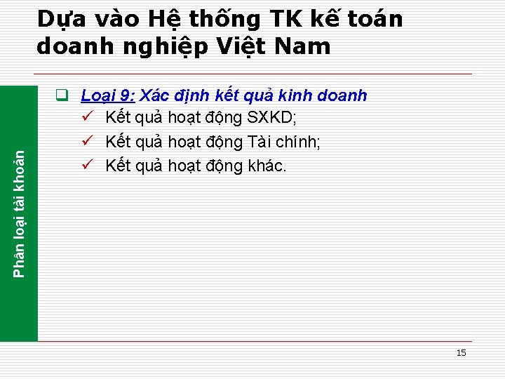 Phân loại tài khoản Dựa vào Hệ thống TK kế toán doanh nghiệp Việt