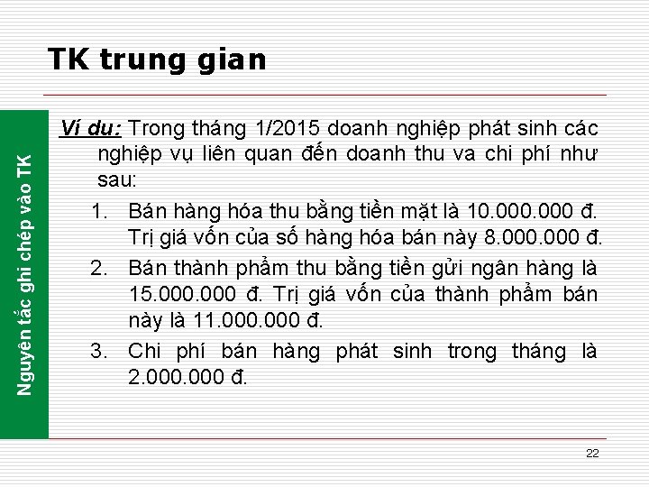 Nguyên tắc ghi chép vào TK TK trung gian Ví du: Trong tháng 1/2015