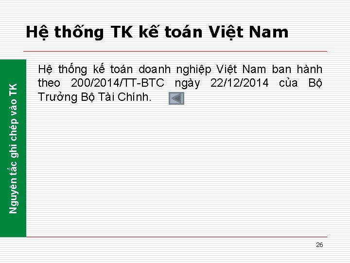Nguyên tắc ghi chép vào TK Hệ thống TK kế toán Việt Nam Hệ