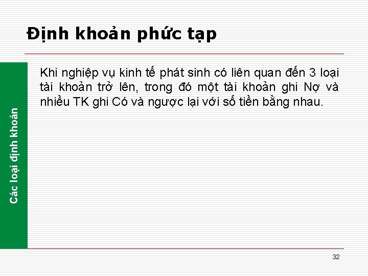 Các loại định khoản Định khoản phức tạp Khi nghiệp vụ kinh tế phát
