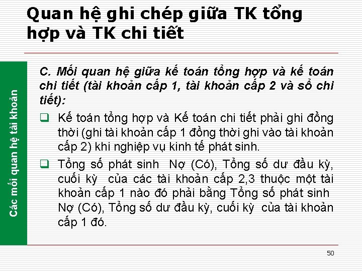 Các mối quan hệ tài khoản Quan hệ ghi chép giữa TK tổng hợp