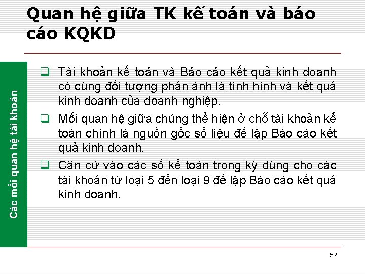 Các mối quan hệ tài khoản Quan hệ giữa TK kế toán và báo