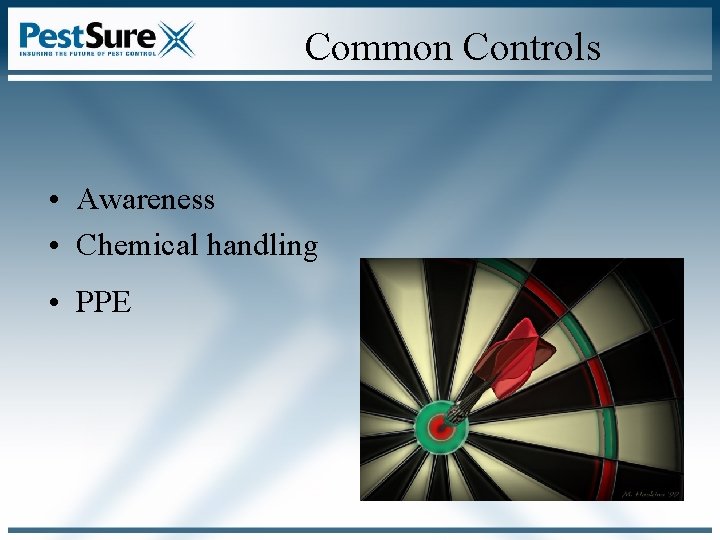 Common Controls • Awareness • Chemical handling • PPE Common Controls • Awareness • Chemical handling • PPE