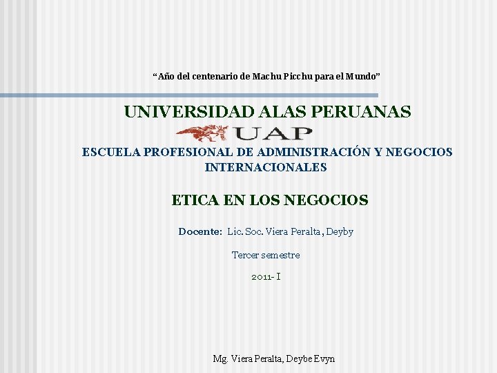 “Año del centenario de Machu Picchu para el Mundo” UNIVERSIDAD ALAS PERUANAS ESCUELA PROFESIONAL