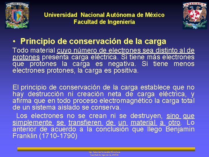 Universidad Nacional Autónoma de México Facultad de Ingeniería • Principio de conservación de la