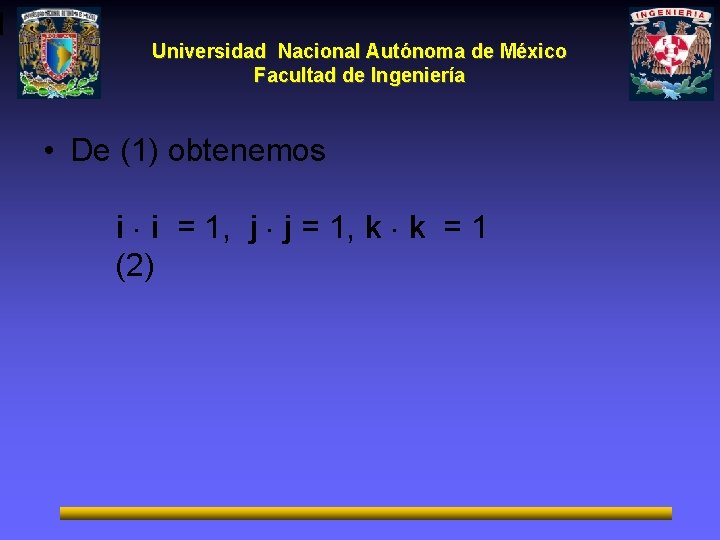 1 Universidad Nacional Autónoma de México Facultad de Ingeniería • De (1) obtenemos i