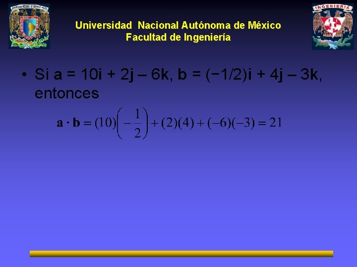 Universidad Nacional Autónoma de México Facultad de Ingeniería • Si a = 10 i