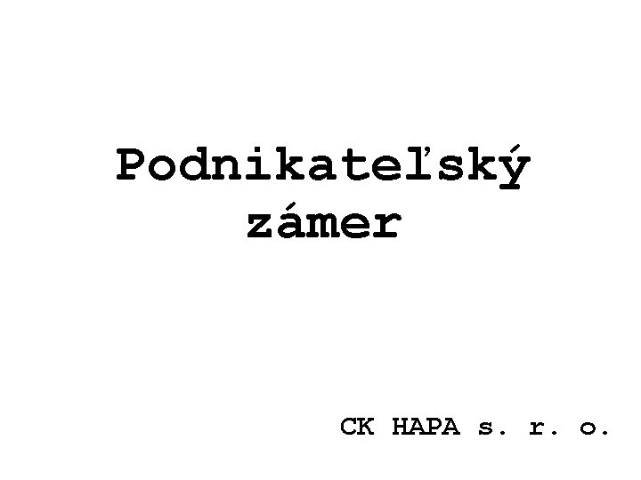 Podnikateľský zámer CK HAPA s. r. o. 