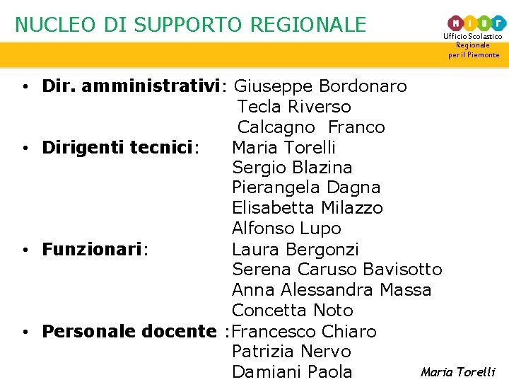 NUCLEO DI SUPPORTO REGIONALE Ufficio Scolastico Regionale per il Piemonte • Dir. amministrativi: Giuseppe