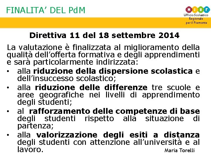FINALITA’ DEL Pd. M Ufficio Scolastico Regionale per il Piemonte Direttiva 11 del 18