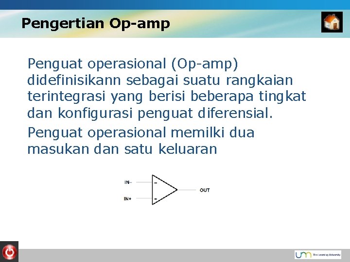 Pengertian Op-amp Penguat operasional (Op-amp) didefinisikann sebagai suatu rangkaian terintegrasi yang berisi beberapa tingkat