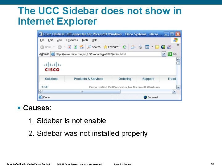 The UCC Sidebar does not show in Internet Explorer § Causes: 1. Sidebar is