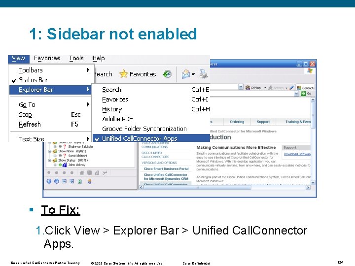 1: Sidebar not enabled § To Fix: 1. Click View > Explorer Bar >