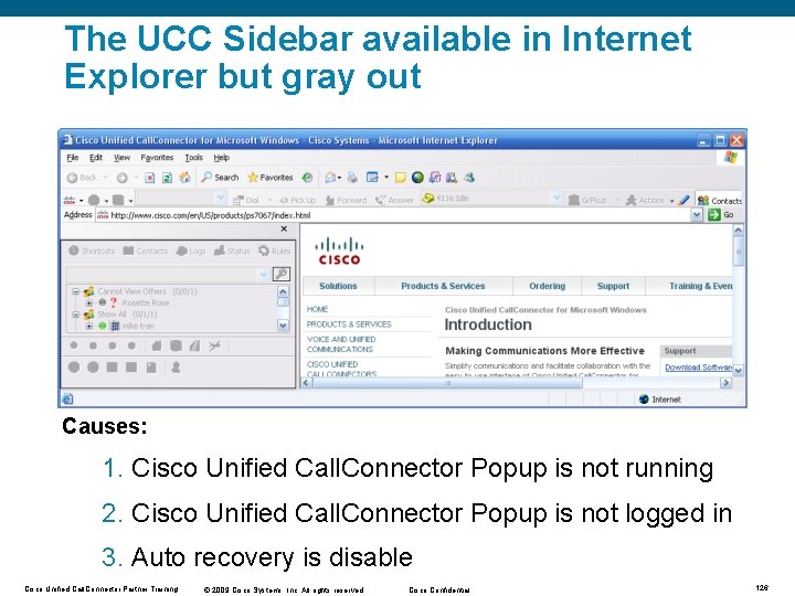 The UCC Sidebar available in Internet Explorer but gray out Causes: 1. Cisco Unified