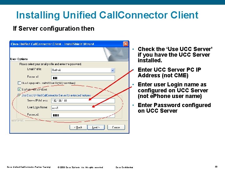 Installing Unified Call. Connector Client If Server configuration then • Check the ‘Use UCC