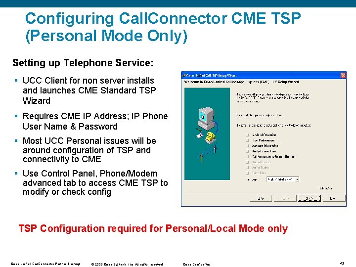 Configuring Call. Connector CME TSP (Personal Mode Only) Setting up Telephone Service: § UCC