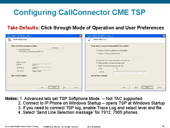 Configuring Call. Connector CME TSP Take Defaults: Click through Mode of Operation and User