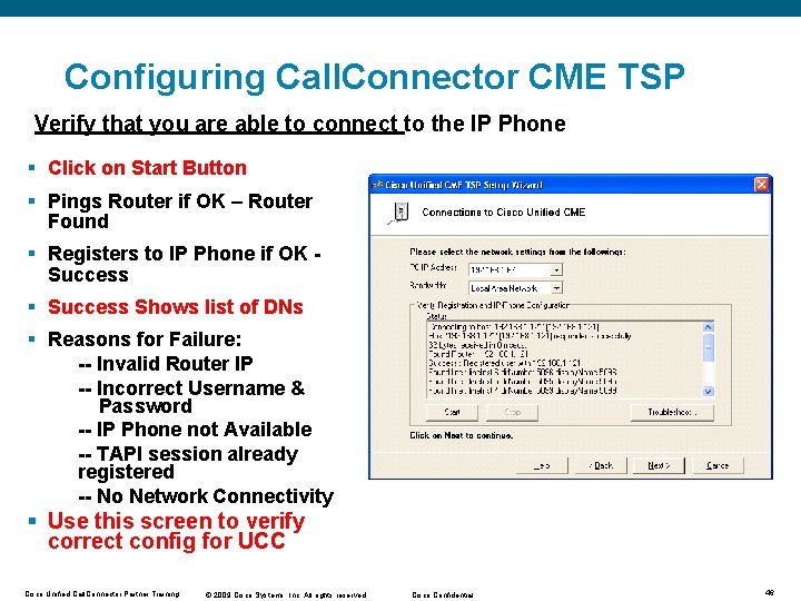 Configuring Call. Connector CME TSP Verify that you are able to connect to the