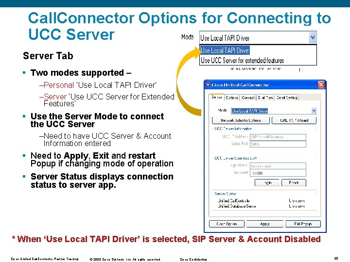 Call. Connector Options for Connecting to UCC Server Tab § Two modes supported –