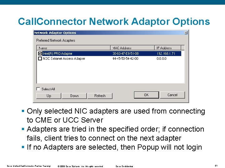 Call. Connector Network Adaptor Options § Only selected NIC adapters are used from connecting