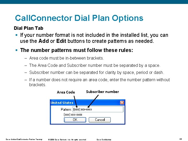 Call. Connector Dial Plan Options Dial Plan Tab § If your number format is