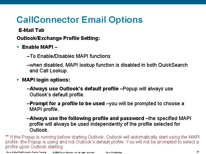 Call. Connector Email Options E-Mail Tab Outlook/Exchange Profile Setting: § Enable MAPI – –To