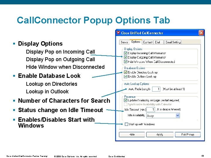 Call. Connector Popup Options Tab § Display Options Display Pop on Incoming Call Display