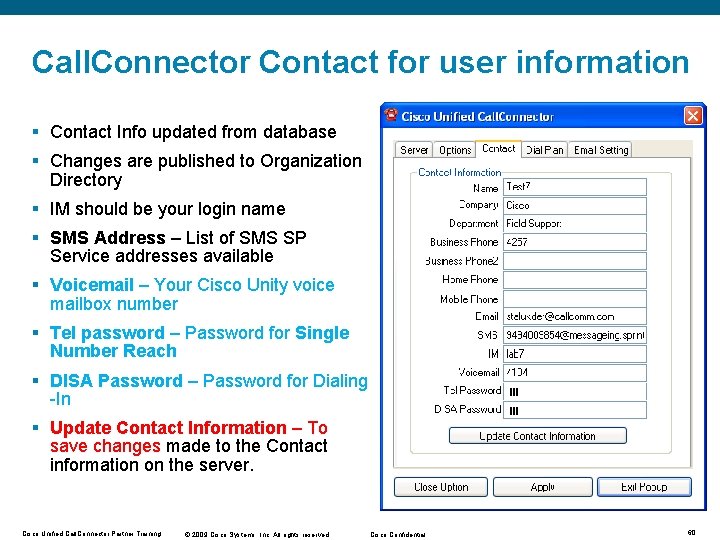 Call. Connector Contact for user information § Contact Info updated from database § Changes