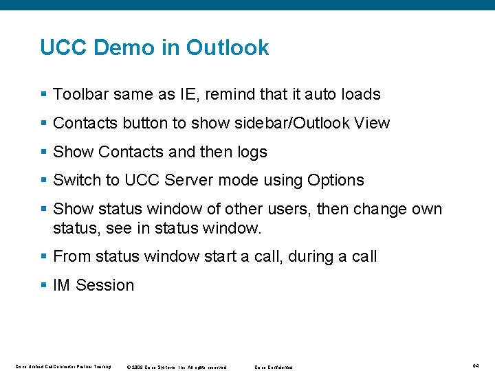 UCC Demo in Outlook § Toolbar same as IE, remind that it auto loads