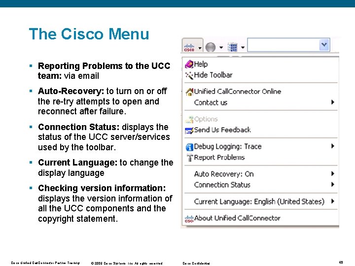 The Cisco Menu § Reporting Problems to the UCC team: via email § Auto-Recovery: