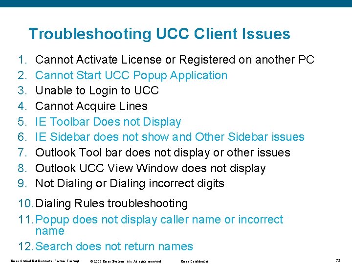 Troubleshooting UCC Client Issues 1. 2. 3. 4. 5. 6. 7. 8. 9. Cannot