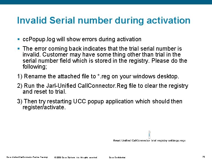 Invalid Serial number during activation § cc. Popup. log will show errors during activation