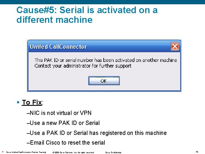 Cause#5: Serial is activated on a different machine § To Fix: –NIC is not