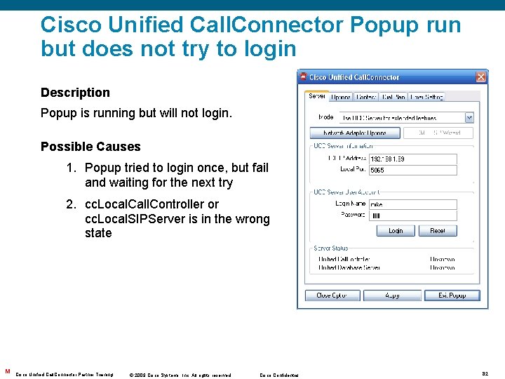 Cisco Unified Call. Connector Popup run but does not try to login Description Popup
