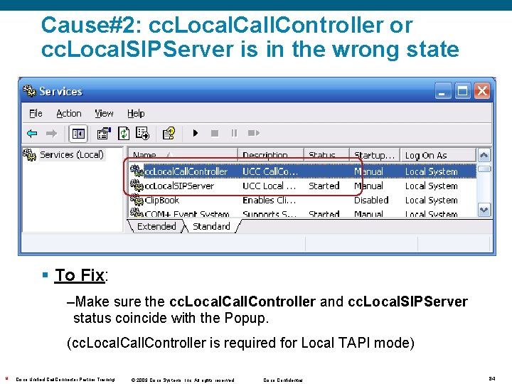 Cause#2: cc. Local. Call. Controller or cc. Local. SIPServer is in the wrong state