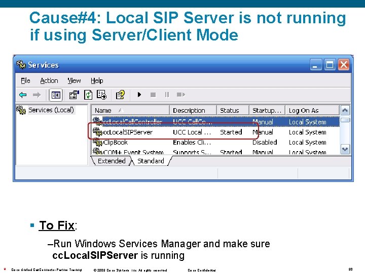 Cause#4: Local SIP Server is not running if using Server/Client Mode § To Fix: