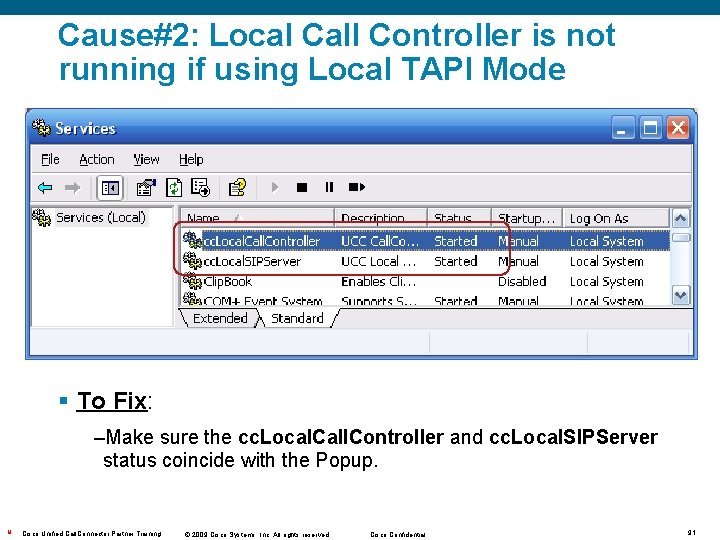 Cause#2: Local Call Controller is not running if using Local TAPI Mode § To