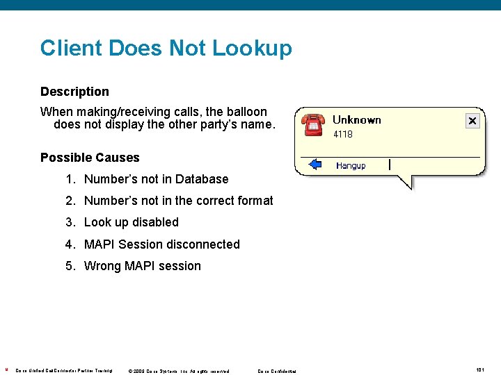 Client Does Not Lookup Description When making/receiving calls, the balloon does not display the