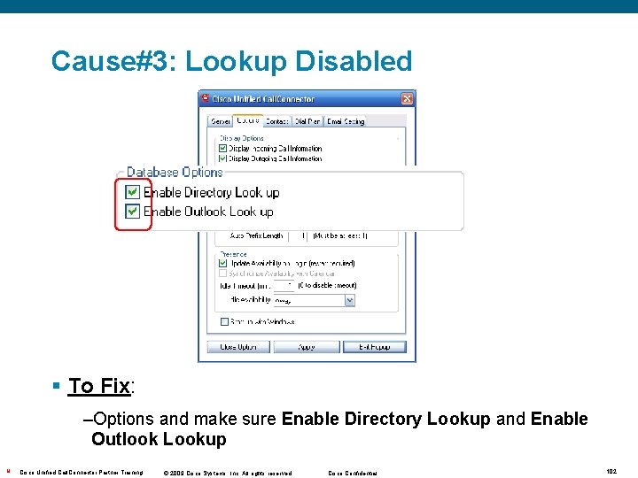 Cause#3: Lookup Disabled § To Fix: –Options and make sure Enable Directory Lookup and