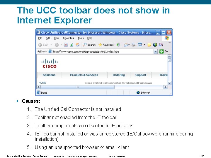 The UCC toolbar does not show in Internet Explorer § Causes: 1. The Unified