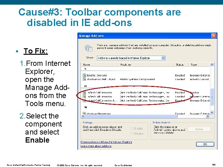 Cause#3: Toolbar components are disabled in IE add-ons § To Fix: 1. From Internet