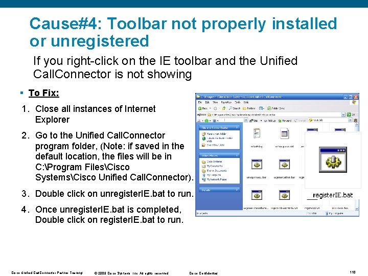 Cause#4: Toolbar not properly installed or unregistered If you right-click on the IE toolbar