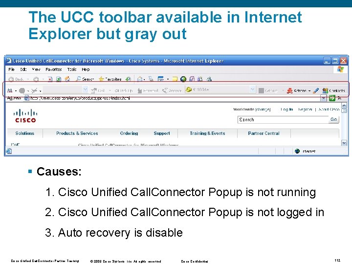 The UCC toolbar available in Internet Explorer but gray out § Causes: 1. Cisco