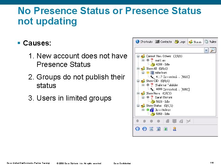 No Presence Status or Presence Status not updating § Causes: 1. New account does