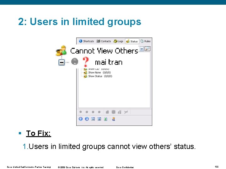 2: Users in limited groups § To Fix: 1. Users in limited groups cannot