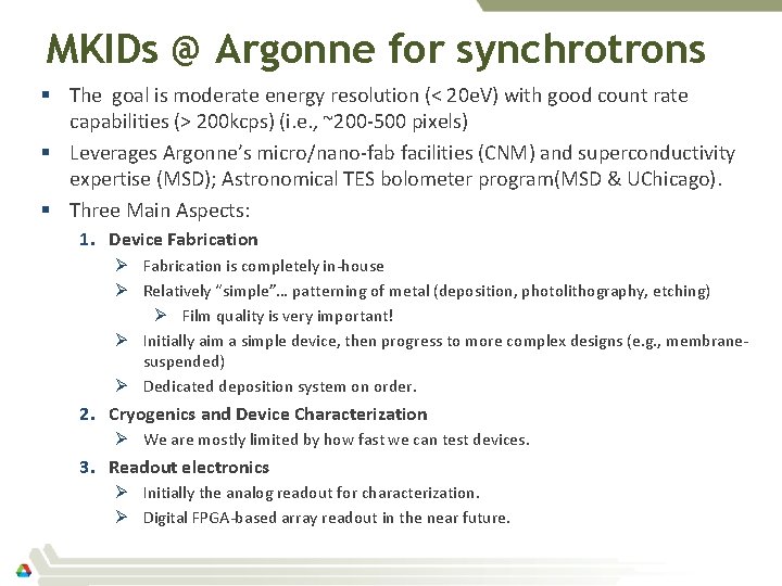 MKIDs @ Argonne for synchrotrons § The goal is moderate energy resolution (< 20