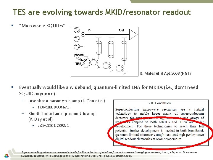 TES are evolving towards MKID/resonator readout § “Microwave SQUIDs” B. Mates et al Ap.